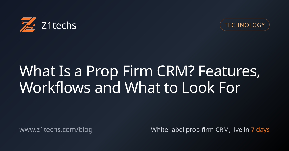 What Is a Prop Firm CRM? Features and What to Look For